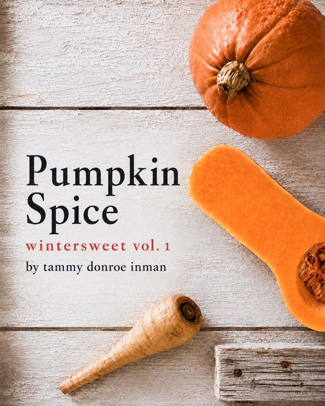 Pumpkin Spice: Wintersweet Vol. 1 (digital zine) – Tammy Donroe